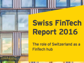 Swiss Fintech Report 2016: ‘There is Clearly Still Room for Improvement Regarding Governmental Support’
