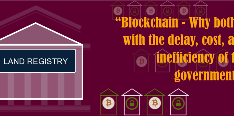 Blockchain – to Replace Government in Real Estate
