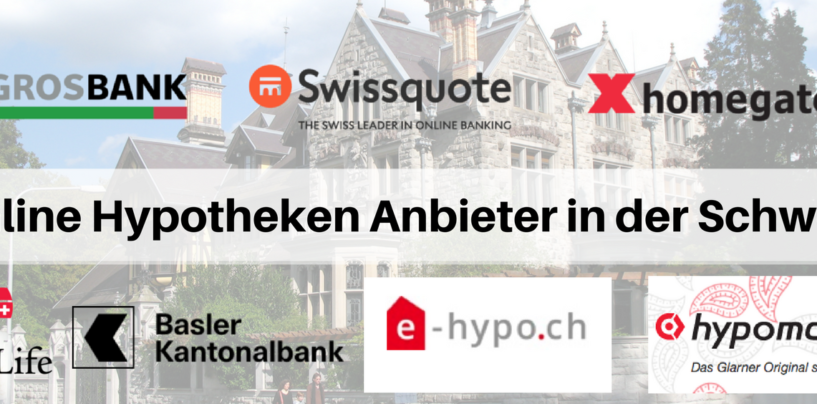 Online Hypotheken Anbieter in der Schweiz