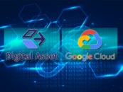 Digital Asset and Google Collaborate to Bring Blockchain Solutions to the Cloud