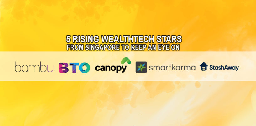 5 Rising Wealthtech Stars from Singapore to Keep an Eye on