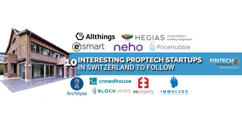 10 Interesting Proptech Startups and Companies in Switzerland to Follow