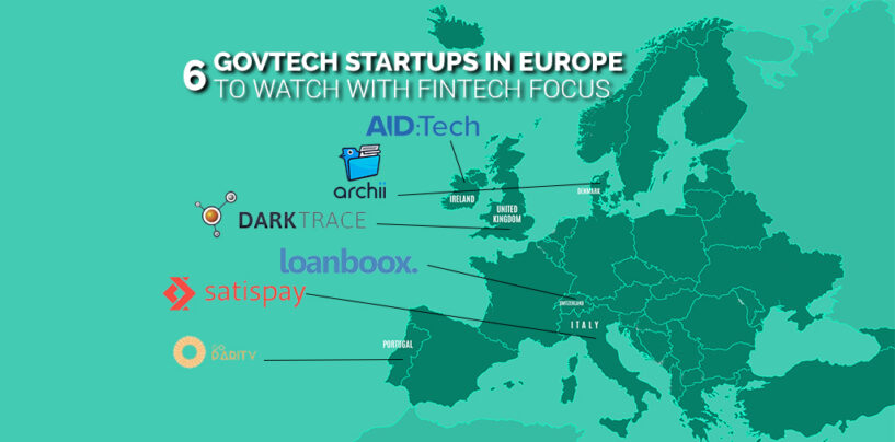 6 Govtech Startups in Europe to Watch with Fintech Focus