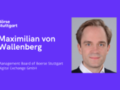 Maximilian von Wallenberg Joins Management Board of Boerse Stuttgart Digital Exchange