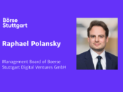 Raphael Polansky Joins Management Board of Boerse Stuttgart Digital Ventures