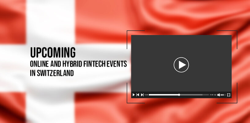 9 Upcoming Online and Hybrid Fintech Events in Switzerland