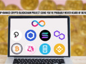 9 Top-Ranked Crypto Blockchain Project Coins You’ve Probably Never Heard of Before