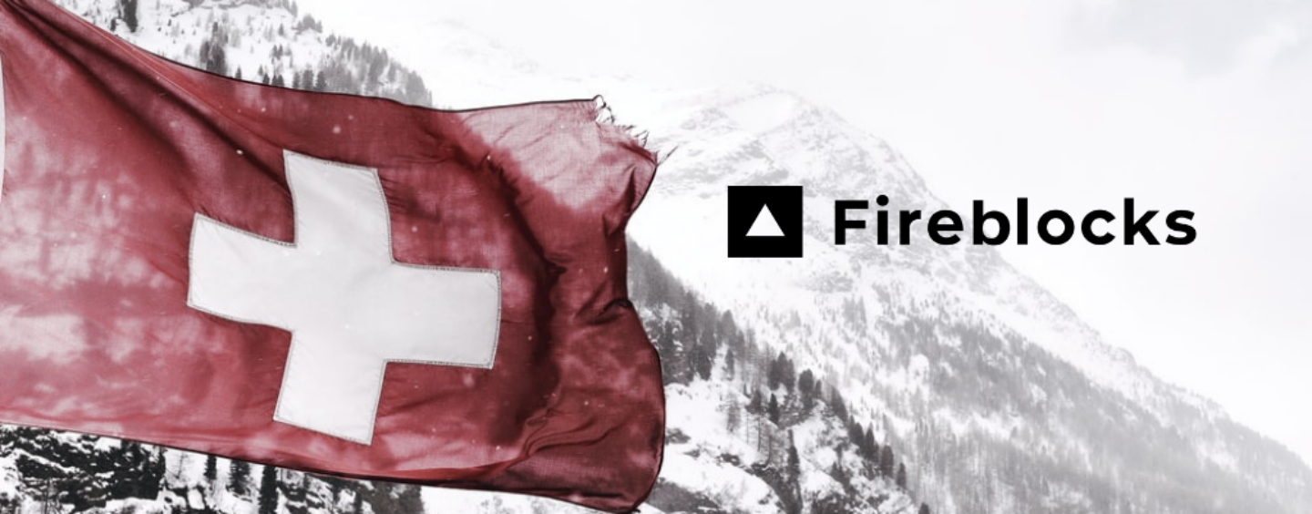 US Crypto Custody Firm Fireblocks Sets up Swiss Office for DACH Expansion Plans