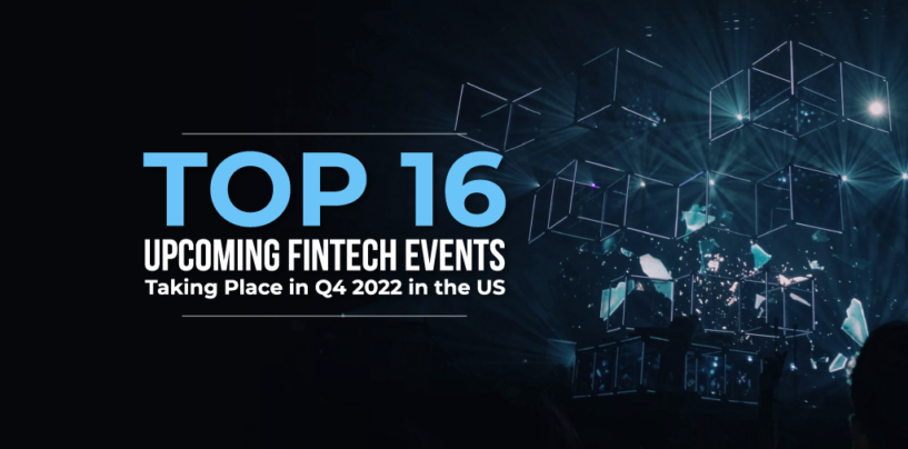 Top 16 Upcoming Fintech Events Taking Place in Q4 2022 in the US