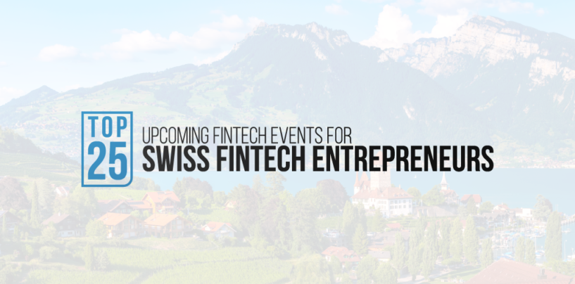 Top 25 Upcoming Fintech Events for Swiss Fintech Entrepreneurs in 2023