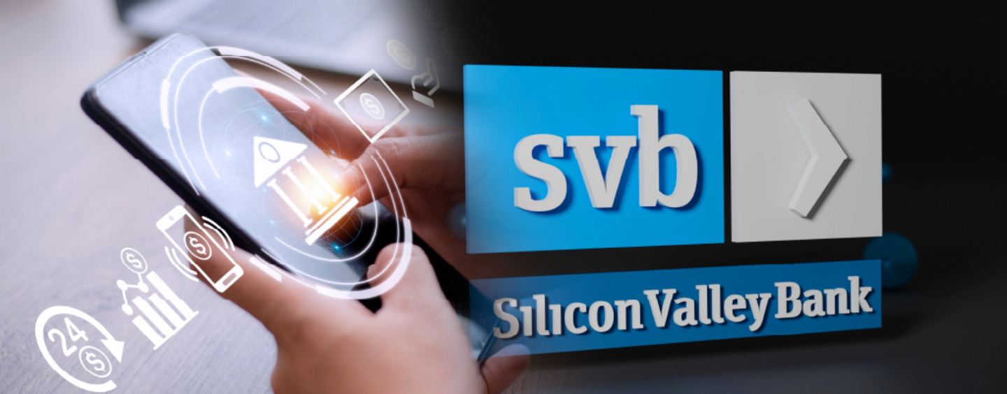 The Impact of Silicon Valley Bank’s Collapse on Fintech