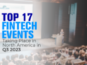 Top 17 Fintech Events Taking Place in North America in Q3 2023