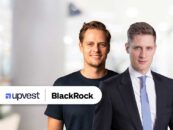 German Wealthtech Upvest Partners with BlackRock and Closes €30M Fundraising